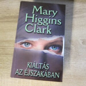 Kiáltás az Éjszakában - Mary Higgins Clark - könyv
