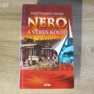 Kosztolányi Dezső : Nero, a véres költő - könyv