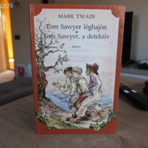 Mark Twain - Tom Sawyer léghajón Tom Sawyer, a detektív