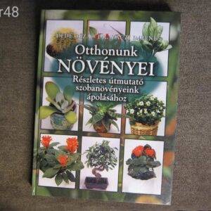 Dede Géza- Dr. Váczi Imréné: Otthonunk növényei Részletes útmutató szobanövények ápolásáshoz - könyv
