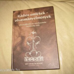 Rádiós Emlékek - Olvasmányélmények / Összeállította: Tertinszky Edit