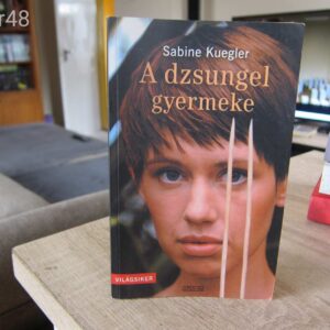 Sabine Kuegler - A dzsungel gyermeke