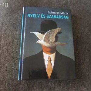 Schmidt Mária -- Nyelv és szabadság