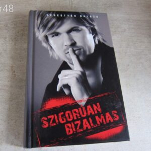 Sebestyén Balázs: Szigorúan Bizalmas - dedikált