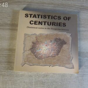 Századok statisztikája // Angol nyelven Statistics of centuries/ Hungarian history könyv