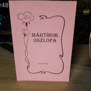 Szikszai György - Mártírok Oszlopa könyv
