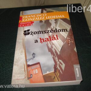 Francisco González Ledesma: Szomszédom a Halál (spanyol krimi)