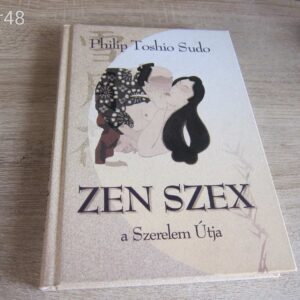 Philip Toshio Sudo: Zen Szex- A szerelem útja